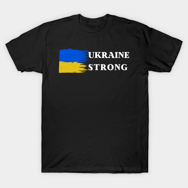 Ukraine Strong T-Shirt by julia_printshop